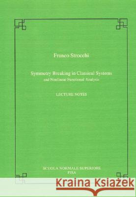 Symmetry Breaking in Classical Systems Strocchi, Franco 9788876422621 Birkhauser Boston