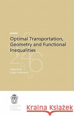 Optimal Transportation, Geometry and Functional Inequalities Luigi Ambrosio 9788876423734 Not Avail