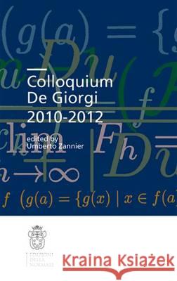 Colloquium De Giorgi 2010-2012 Umberto Zannier 9788876424557 Birkhauser Verlag AG