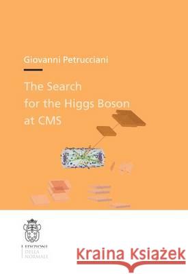 Search for the Higgs Boson at CMS Petrucciani, Giovanni 9788876424816 Edizioni Della Normale