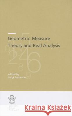 Geometric Measure Theory and Real Analysis Luigi Ambrosio 9788876425226