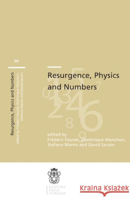 Resurgence, Physics and Numbers Frederic Fauvet Dominique Manchon Stefano Marmi 9788876426124 Edizioni Della Normale