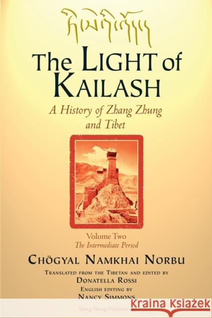 The LIGHT of KAILASH Vol 2 Norbu, Choegyal Namkhai 9788878341326 Istituto Shang Shung