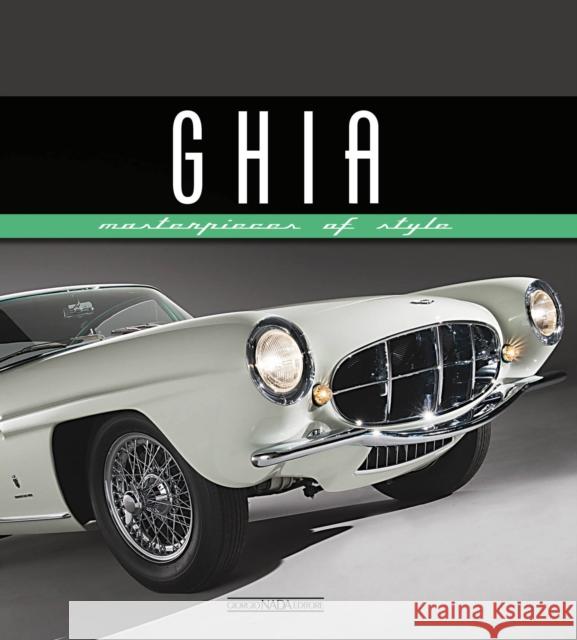 Ghia: Masterpieces of Style Luciano Greggio 9788879117227 Giorgio NADA Editore