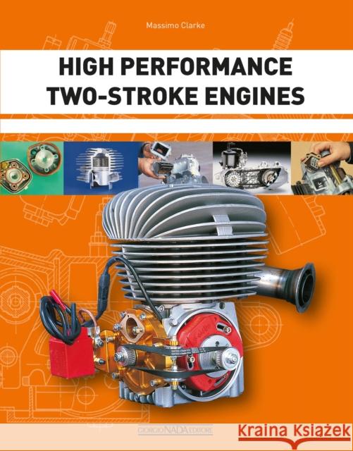 High Performance Two-Stroke Engines Massimo Clarke 9788879117609 Giorgio NADA Editore
