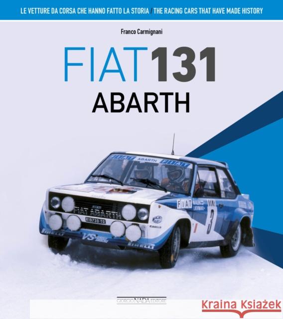 Fiat 131 Abarth Franco Carmignani 9788879118637 Giorgio Nada  Editore