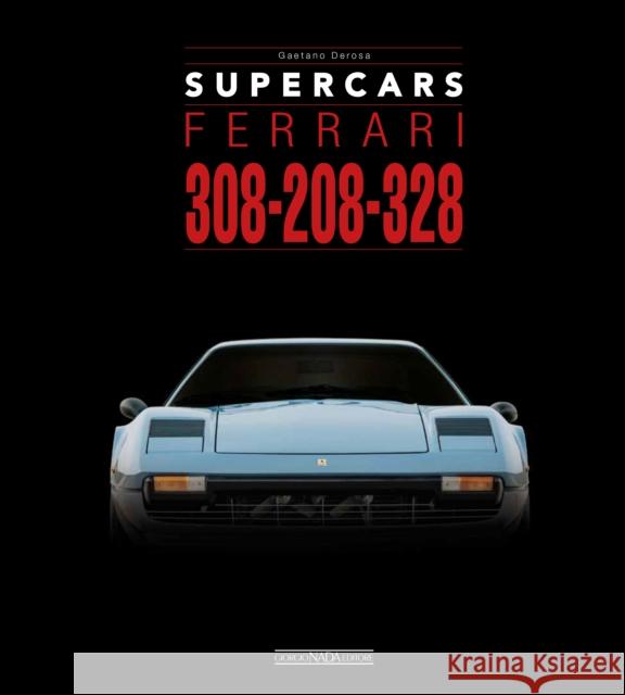 Ferrari 308-208-328 Gaetano Derosa 9788879119726