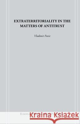 Extraterritoriality in the Matters of Antitrust Vladimir Pavic 9788883980121