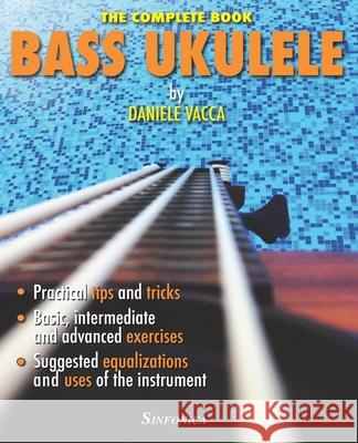 Bass Ukulele: The Complete Manual Daniele Vacca 9788884003782