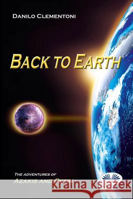 Back To Earth: The Adventures of Azakis and Petri Melanie Rutter Danilo Clementoni 9788885356238