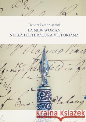 La New Woman nella letteratura vittoriana Debora Lambruschini 9788885628151