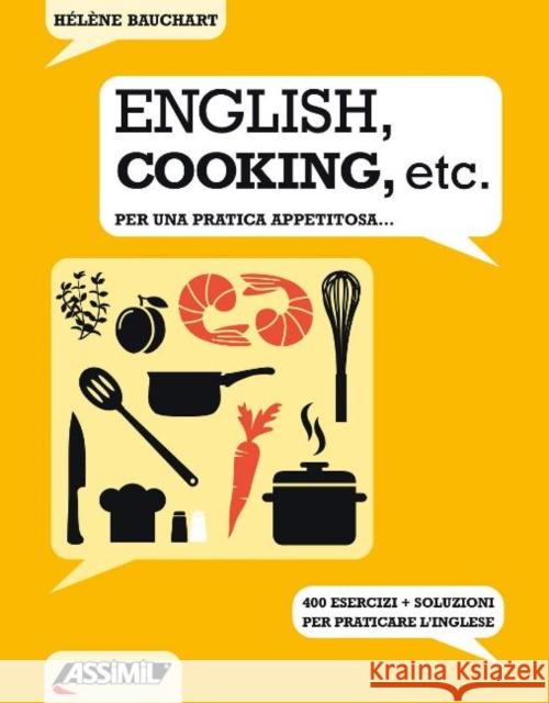 ENGLISH, COOKING, ETC. - Per una pratica appetitosa Helene Bauchart Daniela Mondino Assimil 9788885695313