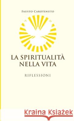 La Spiritualità nella Vita Fausto Carotenuto 9788886860505 Il Ternario