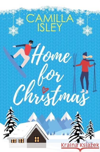 Home for Christmas: An Enemies to Lovers, Winter Vacation Romantic Comedy Camilla Isley 9788887269673