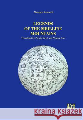 Legends of the Sibilline Mountains Giuseppe Santarelli Phoebe Leed Nathan Neel 9788888532073 Staf Edizioni