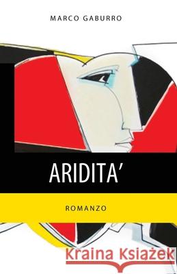 Aridità: Romanzo Gaburro, Marco 9788889544174 Grafital Edizioni