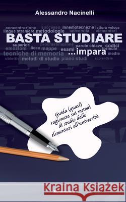 Basta Studiare Alessandro Nacinelli 9788890226991 Mnemonia