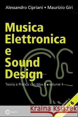Musica Elettronica E Sound Design - Teoria E Pratica Con Max E Msp - Volume 1 (Seconda Edizione) Alessandro Cipriani Maurizio Giri 9788890548437 Contemponet