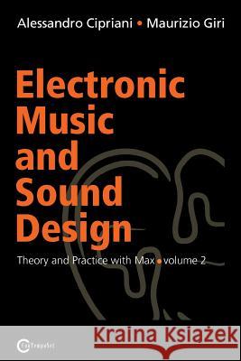Electronic Music and Sound Design - Theory and Practice with Max and Msp - Volume 2 Alessandro Cipriani Maurizio Giri 9788890548444 Contemponet