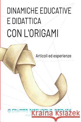 Dinamiche educative e Didattica con l'origami Origami, Centro Diffusione 9788890591822