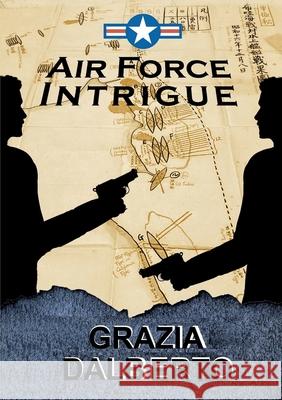 Delitti e misteri all'Air Force Grazia Dalberto 9788891119346