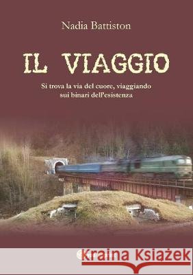 il viaggio Nadia Battiston 9788891121936