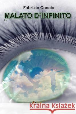 Malato D'Infinito Fabrizio Coccia 9788891122902 Youcanprint Self-Publishing