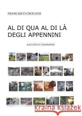 Al Di Qua E Al Di La Degli Appennini Francesco Crociani 9788891148049 Youcanprint Self-Publishing