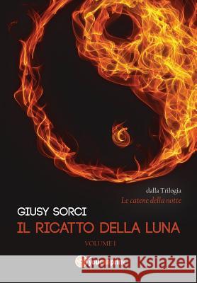 Il Ricatto Della Luna Giusy Sorci 9788891163820