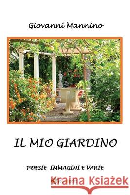 Il mio giardino Giovanni Mannino 9788891171733