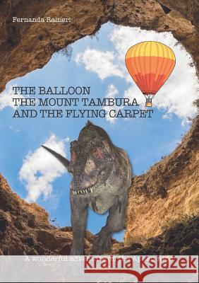 The Balloon, Mount Tambura and the Flying Carpet Fernanda Raineri   9788891172938