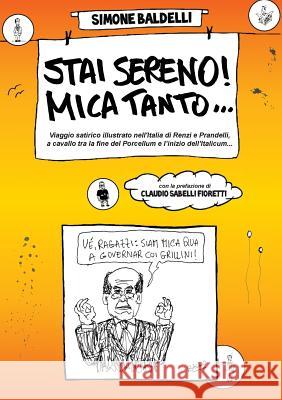 Stai Sereno! Mica Tanto.... Simone Baldelli 9788891178718 Youcanprint Self-Publishing