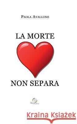 La Morte Non Separa Paola Avallone 9788891188090