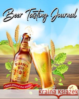 Beer Tasting Journal: Rate and Record Your Favorite Brews- Beer Lovers Gift Millie Zoes 9788891278517