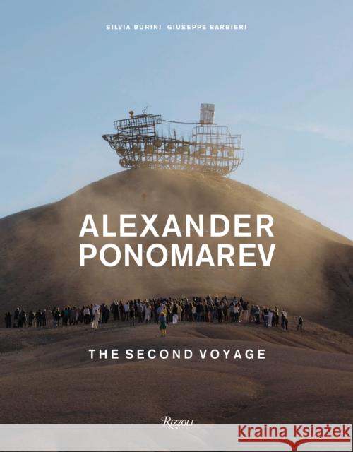 Alexander Ponomarev: The Second Voyage Silvia Burini Giuseppe Barbieri 9788891822833 Mondadori Electa