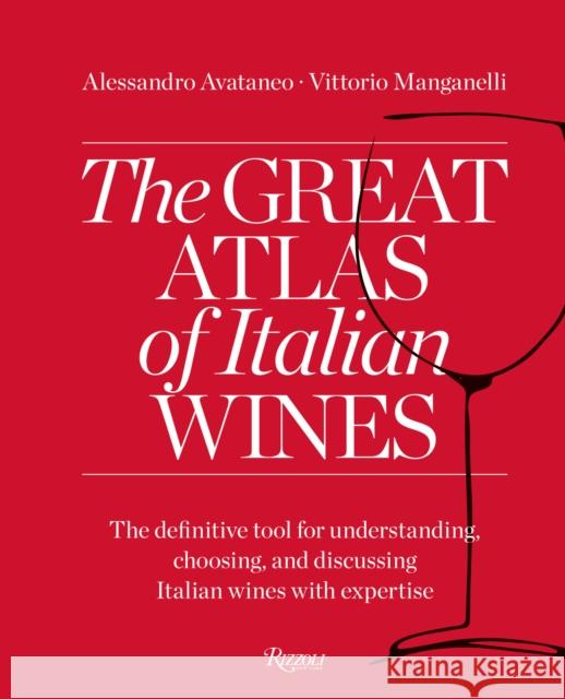 Great Atlas of Italian Wines  9788891838551 Rizzoli International Publications