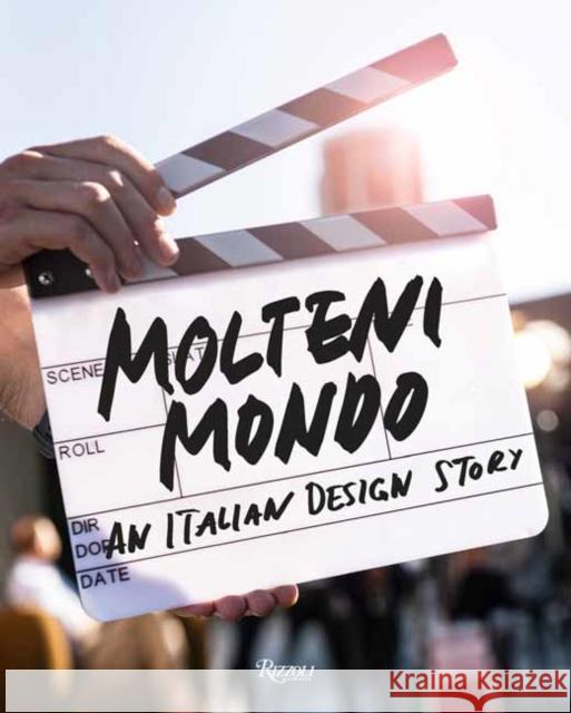 Molteni Mondo: An Italian Design Story Spencer Bailey Beda Achermann 9788891841629 Rizzoli International Publications