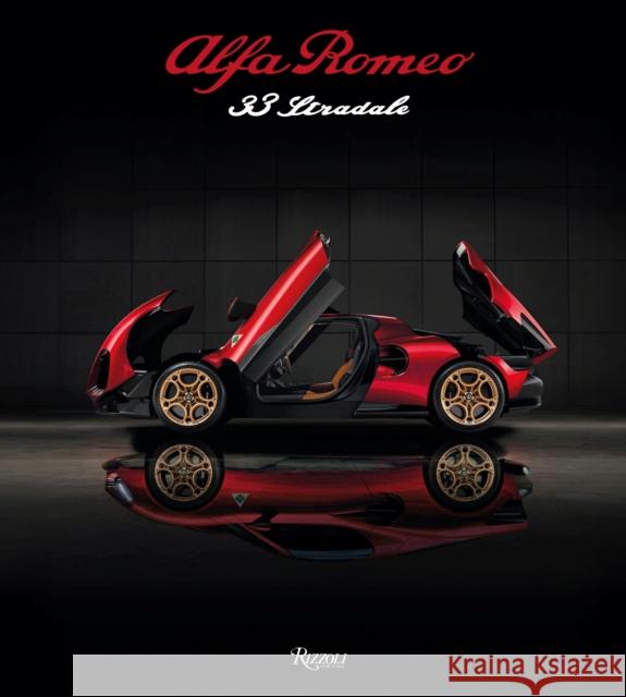 Alfa Romeo 33 Stradale: The Courage to Dream Jean-Philippe Imparato 9788891842732