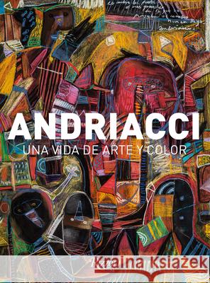 Andriacci (Spanish): A Colorful Life in Art Blanca Gonz?le 9788891845535