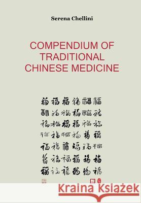 Compendium of traditional chinese medicine Chellini, Serena 9788892610132 Youcanprint Self-Publishing