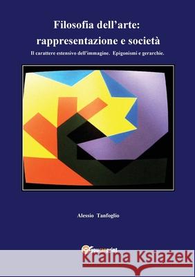 Filosofia dell'arte: rappresentazione e societ Alessio Tanfoglio 9788892615038