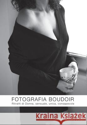 Fotografia Boudoir Micaela Zuliani 9788892621183 Youcanprint