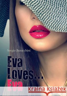 Eva Loves...Eva Sergio Buracchini 9788892645318