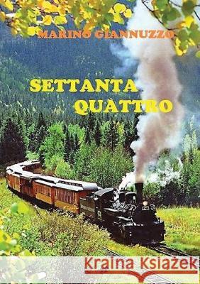 Settanta quattro Marino Giannuzzo 9788892658103 Youcanprint