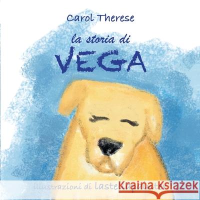 La storia di Vega Carol Therese 9788892659148