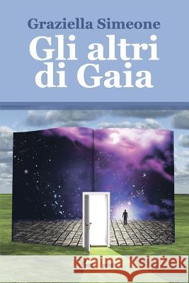 Gli Altri Di Gaia Graziella Simeone 9788892660540