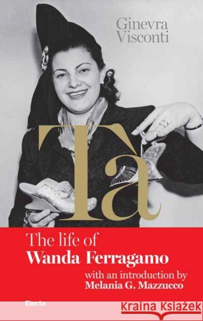 Ta's Red Book: The Life of Wanda Ferragamo Melania Mazzucco 9788892822610 Rizzoli Electa