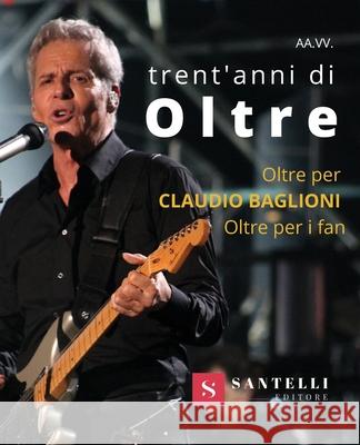 Trent'anni Di Oltre A. a. V 9788892920019 Santelli Editore