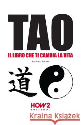Tao: Il Libro Che Ti Cambia La Vita Barbara Barone 9788893050753