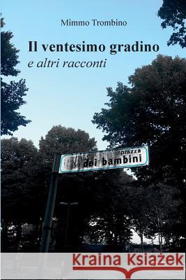Il Ventesimo Gradino E Altri Racconti Domenico Trombino 9788893066327